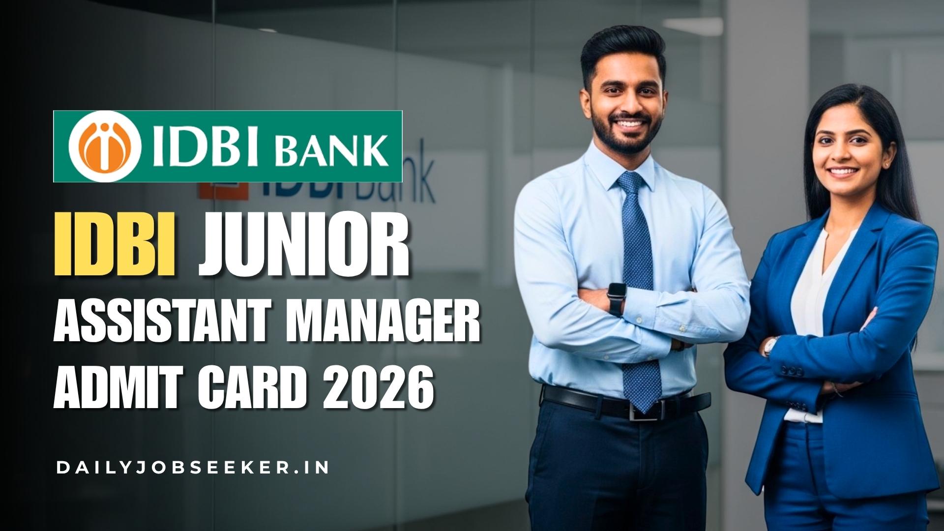 IDBI Junior Assistant Manager Admit Card 2026